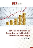 Niveau, Formation et Evolution de la Liquidité Interne en R.D.Congo