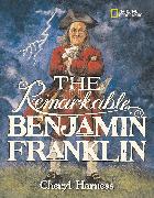 The Remarkable Benjamin Franklin