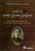 Cartas de Santa Gema Galgani : a su director espiritual : Padre Germán de San Estanislao, pasionista