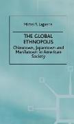 The Global Ethnopolis: Chinatown, Japantown and Manilatown in American Society