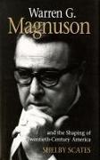 Warren G. Magnuson and the Shaping of Twentieth-Century America