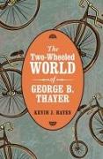 The Two-Wheeled World of George B. Thayer