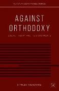 Against Orthodoxy