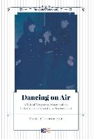 Dancing on Air - A Tale of Vengeance, Mercy, and the End of the Death Penalty in Newfoundland