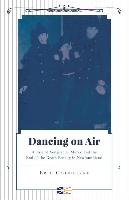 Dancing on Air - A Tale of Vengeance, Mercy, and the End of the Death Penalty in Newfoundland