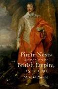 Pirate Nests and the Rise of the British Empire, 1570-1740