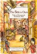 The Sea Is Ours: Tales of Steampunk Southeast Asia