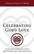 Celebrating God's Love: Living Into Christian Unity and Interreligious Relationships