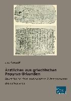 Ärztliches aus griechischen Papyrus-Urkunden