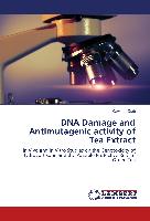 DNA Damage and Antimutagenic activity of Tea Extract
