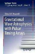 Gravitational Wave Astrophysics with Pulsar Timing Arrays