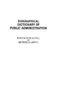 Biographical Dictionary of Public Administration