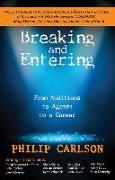 Breaking and Entering: A Manual for the Working Actor: From Auditions to Agents to a Career