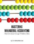 Mastering Managerial Accounting: Key Concepts Through Problem Sets