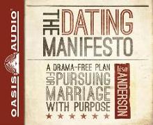 The Dating Manifesto (Library Edition): A Drama-Free Plan for Pursuing Marriage with Purpose