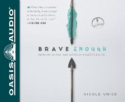 Brave Enough (Library Edition): Getting Over Our Fears, Flaws, and Failures to Live Bold and Free