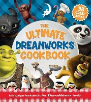 The Ultimate DreamWorks Cookbook: Featuring All Your Favorite Characters from DreamWorks Animation