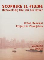 Recovering the River: Jiu Qu River, Chinese Experience from the Italian Architects