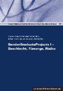GenderGraduateProjects I - Geschlecht, Fürsorge, Risiko