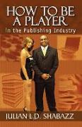 How to Be a Player in the Publishing Industry