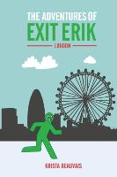 The Adventures of Exit Erik | London