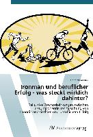 Ironman und beruflicher Erfolg - was steckt wirklich dahinter?