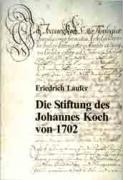 Die Stiftung des Johannes Koch von 1702