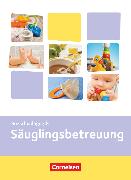 Kinderpflege, Gesundheit und Ökologie / Hauswirtschaft / Säuglingsbetreuung / Sozialpädagogische Theorie und Praxis, Säuglingsbetreuung, Themenband