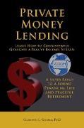 Private Money Lending Learn How to Consistently Generate a Passive Income Stream