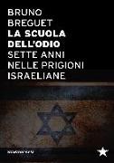 La scuola dell'odio. Sette anni nelle prigioni israeliane