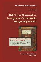 Bibliothek und Buchbestände des Augustiner-Chorherrenstifts Georgenberg bei Goslar. Ein Überblick über die Entwicklung im Mittelalter bis zur Zerstörung 1527