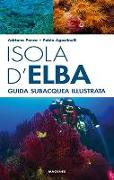Isola d'Elba. Guida subacquea illustrata