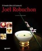 Il grande libro di cucina di Joël Robuchon