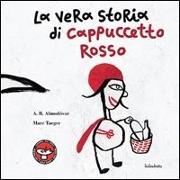 La vera storia di cappuccetto rosso