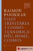 Visió trinitària i cosmoteàndrica : Déu, home, cosmos