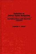 Evolution of United States Budgeting: Changing Fiscal and Financial Concepts