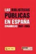 Las bibliotecas públicas en España : dinámicas, 2001-2005