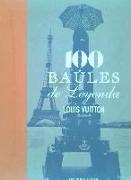 Louis Vuitton : 100 baúles de leyenda