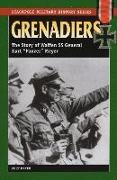 Grenadiers: The Story of Waffen SS General Kurt "Panzer" Meyer