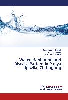 Water, Sanitation and Disease Pattern in Patiya Upazila, Chittagong