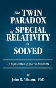 The Twin Paradox of Special Relativity is Solved