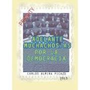 Adelante muchachas-os, por la democracia