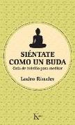 Siéntate Como Un Buda: Guía de Bolsillo Para Meditar