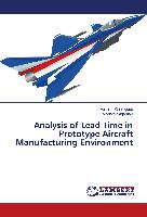 Analysis of Lead Time in Prototype Aircraft Manufacturing Environment