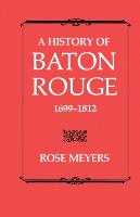 A History of Baton Rouge 1699-1812