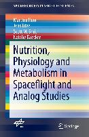 Nutrition Physiology and Metabolism in Spaceflight and Analog Studies