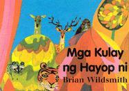 Mga Kulay Ng Hayop Ni = Brian Wildsmith's Animal Colors