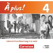 À plus !, Französisch als 1. und 2. Fremdsprache - Ausgabe 2012, Band 4, Unterrichtsvorbereitung à la carte, CD-ROM