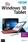 My Windows 10 Tablet: Covers Windows 10 Tablets including Microsoft Surface Pro