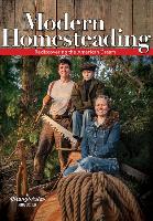 Modern Homesteading: Rediscover the American Dream